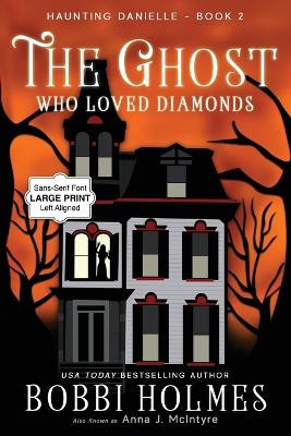 The Ghost Who Loved Diamonds Bobbi Holmes 9781949977851