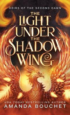 The Light Under the Shadow Wing Amanda Bouchet 9798993431826