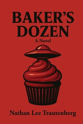 Baker's Dozen Nathan Lee Trautenberg 9798999107800