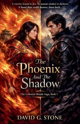 The Phoenix And The Shadow: A warrior bound to fire. David G Stone 9798233469343