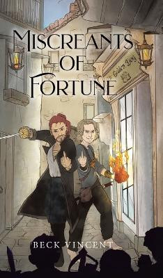 Miscreants of Fortune Beck Vincent 9781834189543