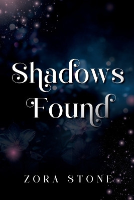 Shadows Found Zora Stone 9781971405025