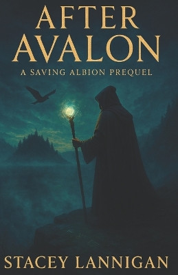 After Avalon: The Legend Before the Legacy Kirsten Rees 9781919325712