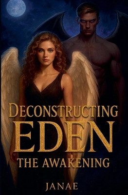 Deconstructing Eden: The Awakening Janae 9798232461676