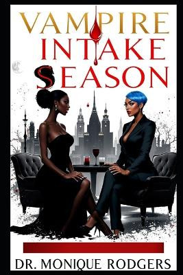 Vampire Intake Season Monique Rodgers 9798278552536