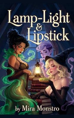 Lamp-Light and Lipstick Mira Monstro 9798233952432