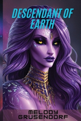 Descendant of Earth Melody Grusendorf 9781069713216