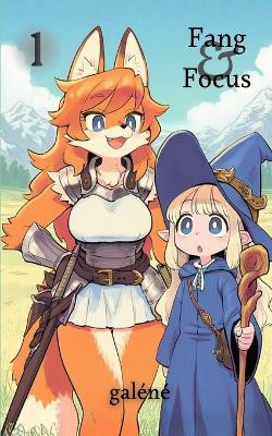 Fang & Focus Vol. 1: A Fantasy Adventure Light Novel Galene 9798241588760