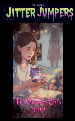 The Music Box Girl's Secret C E Wolfie 9798233922169