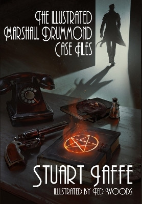 The Illustrated Marshall Drummond Case Files Stuart Jaffe 9781963517224