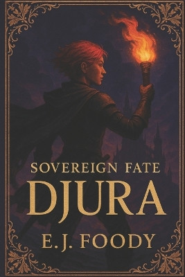 Sovereign Fate: Djura R J Burke 9798261735397