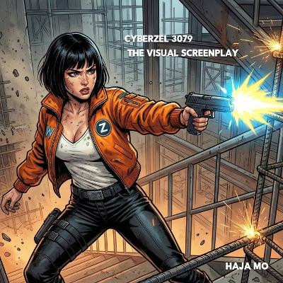 CyberZel 3079: The Visual Screenplay Haja Mo 9798241891303