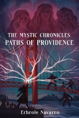 Paths of Providence: Book III of the Mystic Chronicles Erhrole Navarro 9798990574496