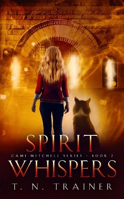 Spirit Whispers: A Paranormal Suspense Novel T N Trainer 9798290549354