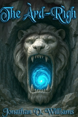 The Ard-Righ: The Ard-Righ Book One of the Other Realms Series Todd Van Linda 9780996460804