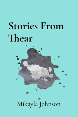 Stories From Thear Mikayla Johnson 9781764429108