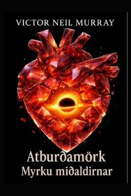 Atburdamoerk: Myrku midaldirnar Victor Neil Murray 9798275324846