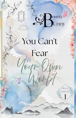 You Can't Fear Your Own World Bounty Bunny 9798233913426