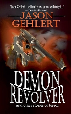 Demon Revolver Jason Gehlert 9798232058135