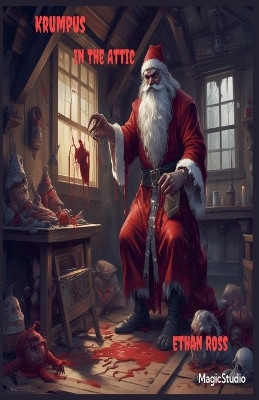 Krumpus In The Attic Ethan Ross 9798232962470