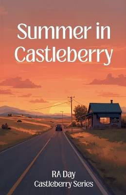 Summer in Castleberry R A Day 9798233802713