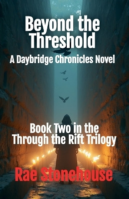 Beyond the Threshold: A Daybridge Chronicles Novel Rae Stonehouse 9781998591954