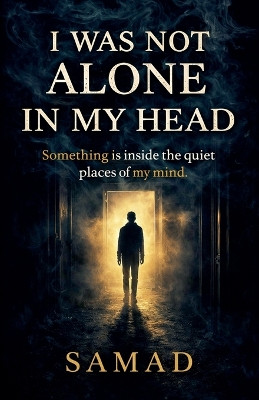 I Was Not Alone in My Head Samad 9798233436260