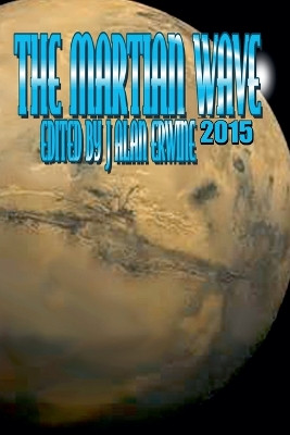 The Martian Wave: 2015 J Alan Erwine 9798232060817