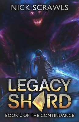 Legacy Shard: A LitRPG Adventure Nick Scrawls 9781069130037
