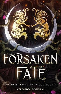 Forsaken Fate Veronica Douglas 9781957680156
