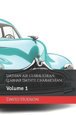 Dathan air Cuibhlichean: Leabhar Dathte Charaichean: Volume 1 David Hudson 9798870003283