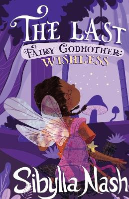 The Last Fairy Godmother: Wishless Sibylla Nash 9780970170675