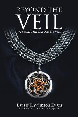 Beyond the Veil: The Second Mountain Shadows Novel Laurie Rawlinson Evans 9780999393314