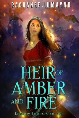 Heir of Amber and Fire: An Epic Fantasy Adventure Rachanee Lumayno 9781962916141