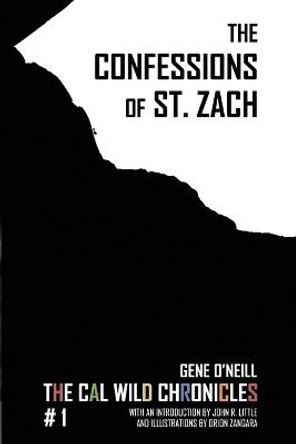 The Confessions of St. Zach: The Cal Wild Chronicles #1 Michael Bailey 9780999575437