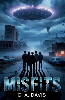 Misfits: Based on True Events G a Davis 9798272667915