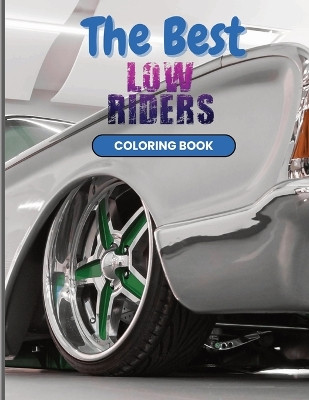 The Best Low Riders Coloring Book Paulette Henson 9798295443473