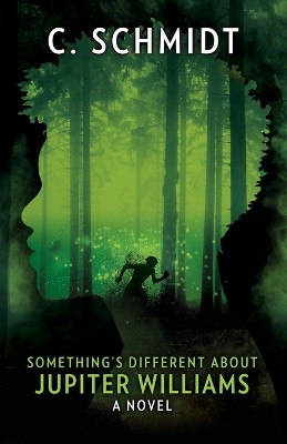 Something's Different About Jupiter Williams C Schmidt 9798218870027
