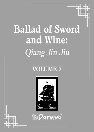 Ballad of Sword and Wine: Qiang Jin Jiu (Novel) Vol. 7 Tang Jiu Qing 9798891605855
