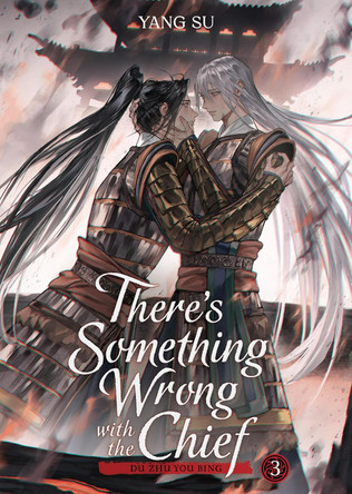 There's Something Wrong with the Chief: Du Zhu You Bing (Novel) Vol. 3 Yang Su 9798893734430