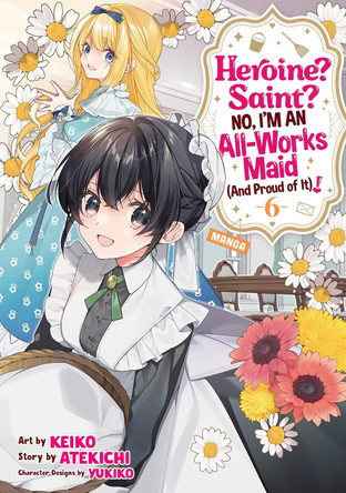 Heroine? Saint? No, I'm an All-Works Maid (And Proud of It)! (Manga) Vol. 6 Atekichi 9798893739398