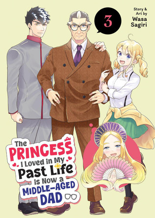 The Princess I Loved in My Past Life is Now a Middle-Aged Dad Vol. 3 Wasa Sagiri 9798895619971
