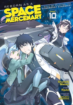 Reborn as a Space Mercenary: I Woke Up Piloting the Strongest Starship! (Manga) Vol. 10 Ryuto 9798897653577