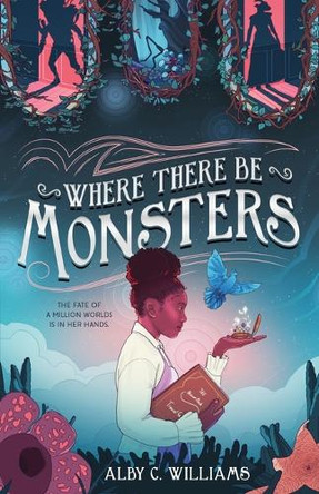 Where There Be Monsters Alby C Williams 9781250423450