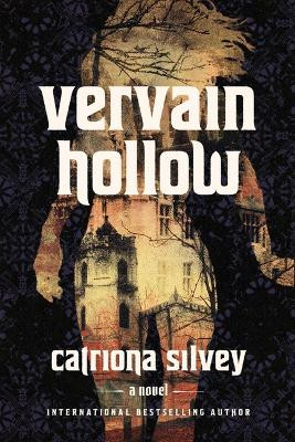 Vervain Hollow Catriona Silvey 9781454965121