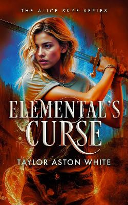 Elemental's Curse Taylor Aston White 9781036713171
