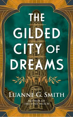The Gilded City of Dreams Luanne G. Smith 9781662524981