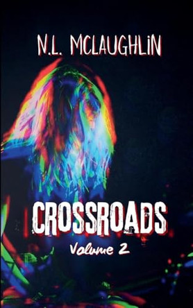 Crossroads Volume 2 N L McLaughlin 9798230657224