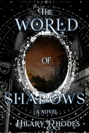 The World of Shadows Hilary Rhodes 9798272283436