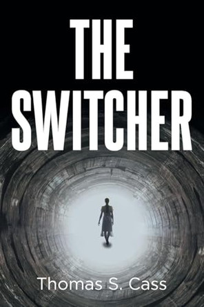 The Switcher Thomas S Cass 9798896174134